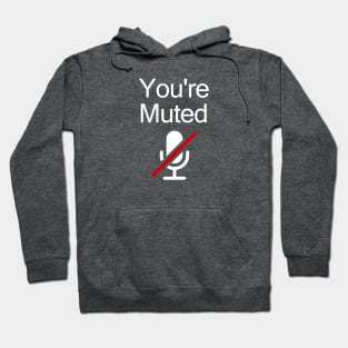 You're Muted Hoodie